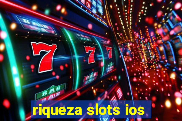 riqueza slots ios